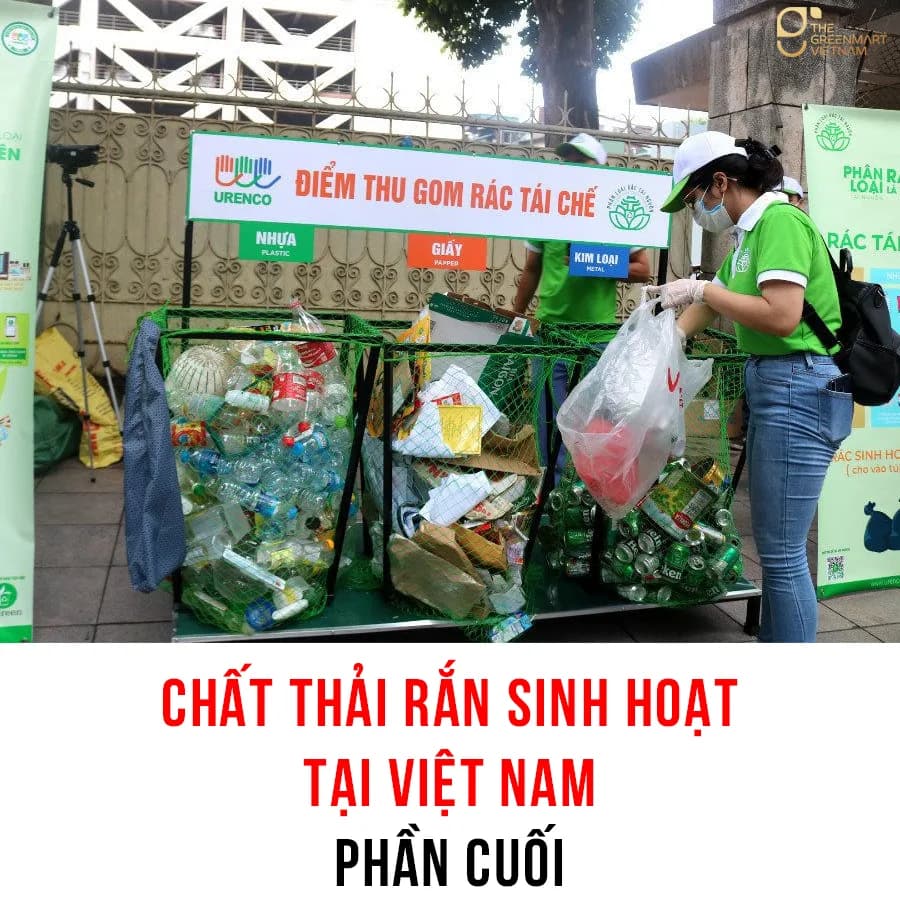 Chất thải rắn sinh hoạt tại Việt Nam – Phần cuối: Thay đổi, điều chỉnh hành vi theo hướng giảm thiểu chất thải